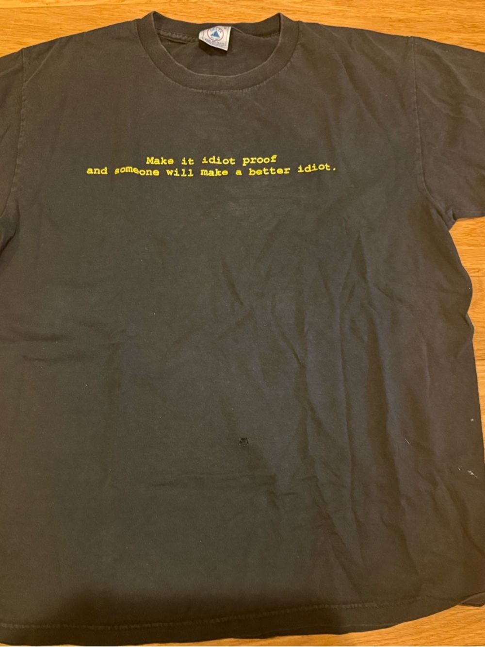 Make it idiot proof and someone will make a better idiot shirt
